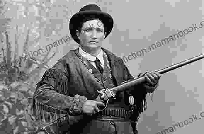 Calamity Jane, A Frontierswoman And Sharpshooter Who Played An Active Role During The Wild West Era Wyoming True (Wyoming Men 10)