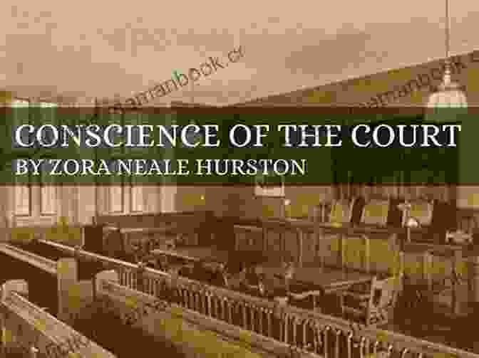 Conscience Of The Court By Zora Neale Hurston A Study Guide For Zora Neale Hurston S Conscience Of The Court (Short Stories For Students)