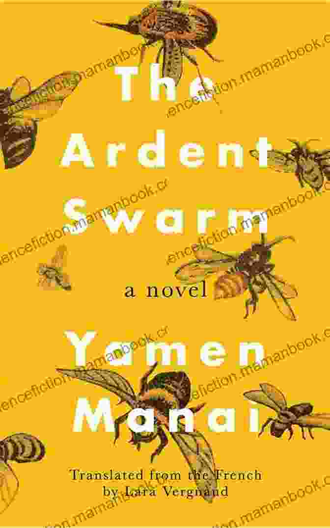 The Ardent Swarm Novel Cover Art Depicting A Swarm Of Bees In Flight Against A Radiant Backdrop The Ardent Swarm: A Novel