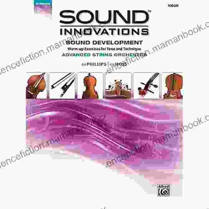 Violin Sound Development Advanced Sound Innovations For String Orchestra: Sound Development (Advanced) For Violin: Warm Up Exercises For Tone And Technique For Advanced String Orchestra (Sound Innovations For Strings)