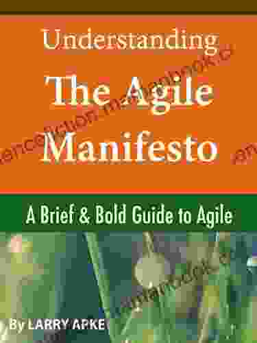 Understanding The Agile Manifesto: A Brief Bold Guide To Agile