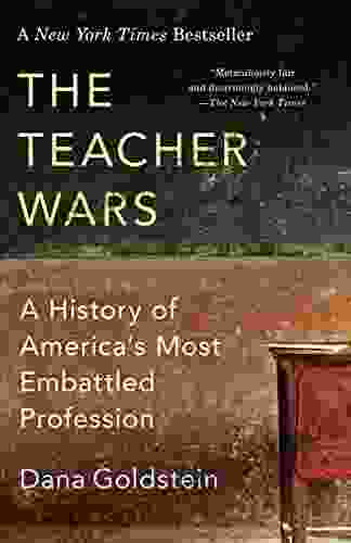 The Teacher Wars: A History Of America S Most Embattled Profession
