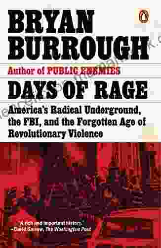 Days Of Rage: America S Radical Underground The FBI And The Forgotten Age Of Revolutionary Violence