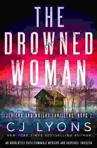 The Drowned Woman: An Absolutely Unputdownable Mystery And Suspense Thriller (Jericho And Wright Thrillers 2)