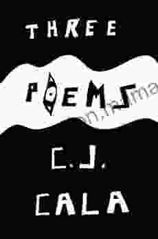 Three Poems C J Cala