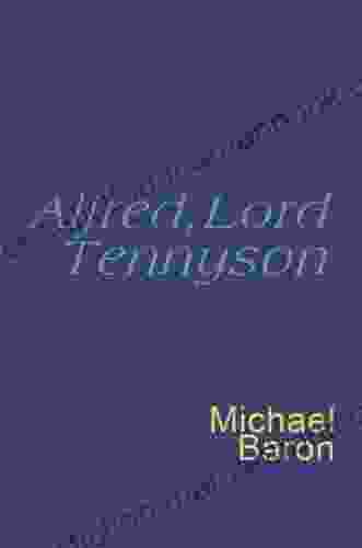 Alfred Lord Tennyson: An Outstanding Collection Of His Best Loved Poems (The Great Poets)