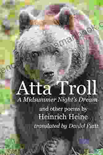 Atta Troll ~ A Midsummer Night S Dream And Other Poems By Heinrich Heine