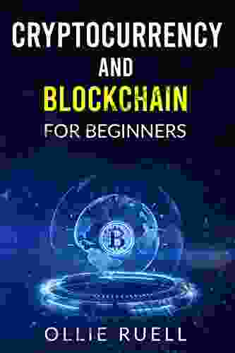 Bitcoin And Blockchain For Beginners: The Complete Guide To Investing In Bitcoin And Understanding Blockchain Cryptocurrency For Complete Beginners (2024)