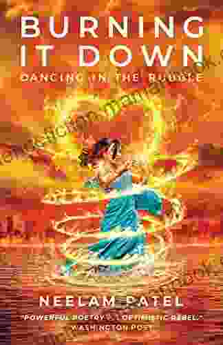 Burning It Down: Dancing In The Rubble