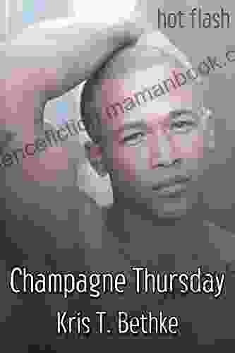 Champagne Thursday Kris T Bethke