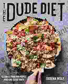The Dude Diet: Clean(ish) Food For People Who Like To Eat Dirty
