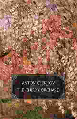 The Cherry Orchard: A Comedy In Four Acts (Plays By Anton Chekhov)