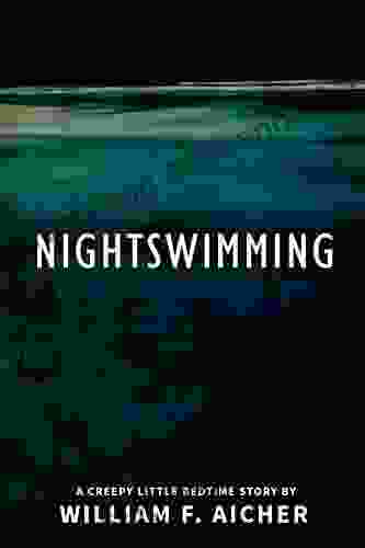 Nightswimming: A Creepy Little Bedtime Story (Creepy Little Bedtime Stories 6)