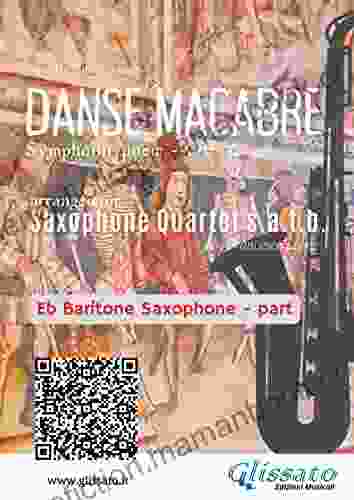 Eb Baritone Sax: Danse Macabre For Saxophone Quartet: Symphonic Poem Op 40 (Danse Macabre For Saxophone Quartet Satb 4)