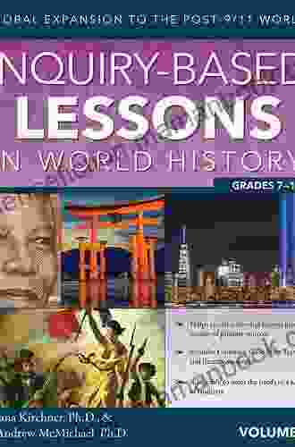 Inquiry Based Lessons In World History: Early Humans To Global Expansion (Vol 1 Grades 7 10)