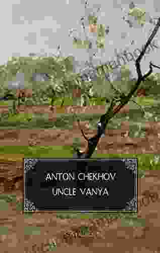 Uncle Vanya: Scenes From Country Life (Plays By Anton Chekhov)