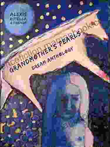 Grandmother S Pearls: An Anthology Of Dream Poems