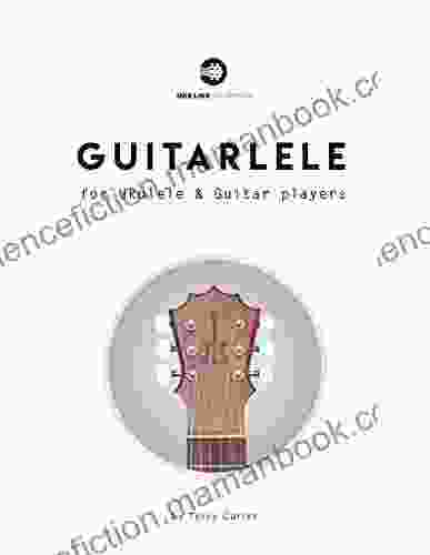 Guitarlele For Ukulele And Guitar Players
