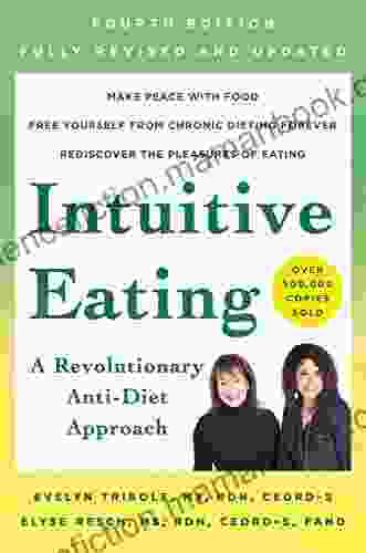 Intuitive Eating 4th Edition: A Revolutionary Anti Diet Approach