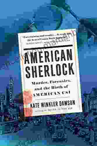 American Sherlock: Murder Forensics And The Birth Of American CSI