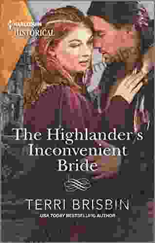 The Highlander S Inconvenient Bride: A Passionate Medieval Romance (A Highland Feuding 6)