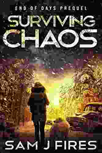 Surviving Chaos: A Post Apocalyptic EMP Survival Thriller (End Of Days Prequel)