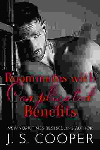 Roommates With Complicated Benefits J S Cooper