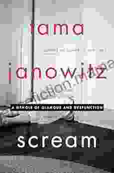 Scream: A Memoir Of Glamour And Dysfunction