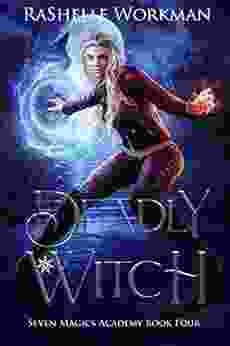 Deadly Witch: A Spellicious Cinderella Reimagining (Seven Magics Academy 4)