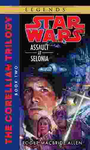 Assault At Selonia: Star Wars Legends (The Corellian Trilogy) (Star Wars: The Corellian Trilogy Legends 2)