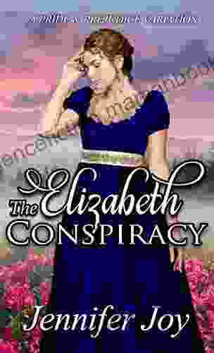 The Elizabeth Conspiracy: A Pride Prejudice Variation (Mysteries Matrimony 2)
