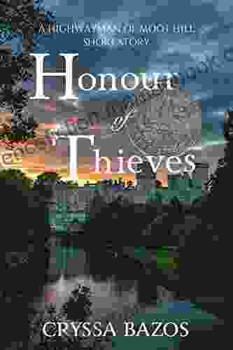 Honour Of Thieves: A Highwayman Of Moot Hill Short Story
