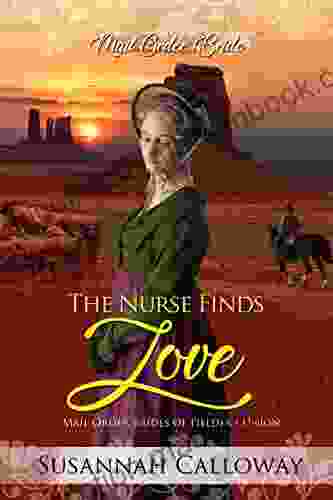 The Nurse Finds Love (Mail Order Brides Of Fielder S Union)