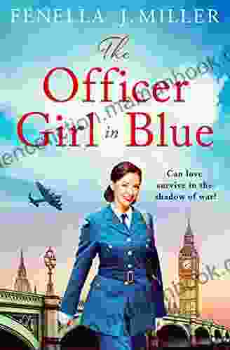 The Officer Girl In Blue: The Latest Page Turning WW2 Romance From Beloved Author Fenella J Miller (The Girls In Blue 3)