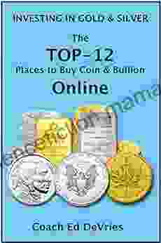 INVESTING IN GOLD AND SILVER AND OTHER PRECIOUS METALS Savers Do Not Have To Be Losers : The 12 Best Places To Buy Coins And Bullion Online (Financial Education Series)