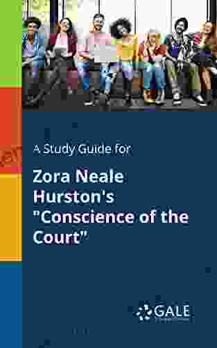 A Study Guide For Zora Neale Hurston S Conscience Of The Court (Short Stories For Students)