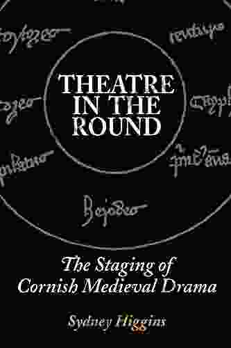 Theatre In The Round: The Staging Of Cornish Medieval Drama