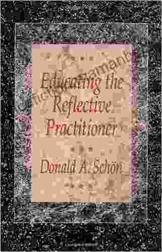 Educating The Reflective Practitioner: Toward A New Design For Teaching And Learning In The Professions (Jossey Bass Higher Adult Education Series)