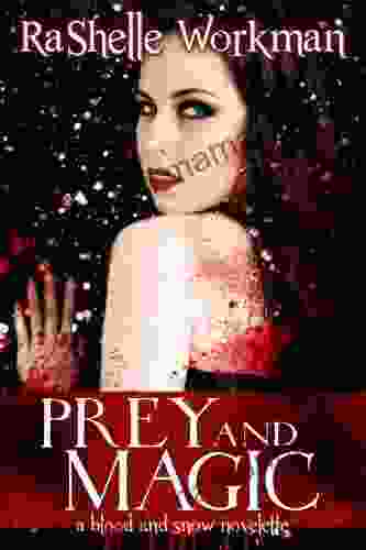Prey And Magic ~ Volume Five: A Blood And Snow Novelette