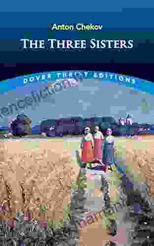 The Three Sisters (Dover Thrift Editions: Plays)