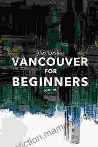 Vancouver For Beginners Felipe Alvarez